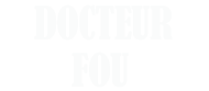 Docteur fou