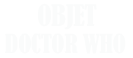 Objet Doctor Who
