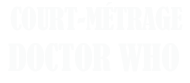 Court-métrage Doctor Who